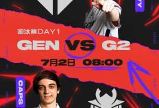 2025MSI季中冠军赛淘汰赛今日焦点战赛程：GEN vs G2巅峰对决